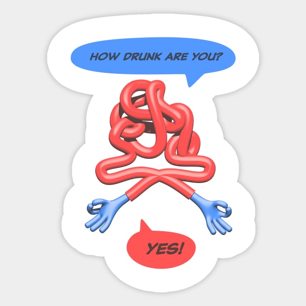 How drunk are you? Sticker by nainmade